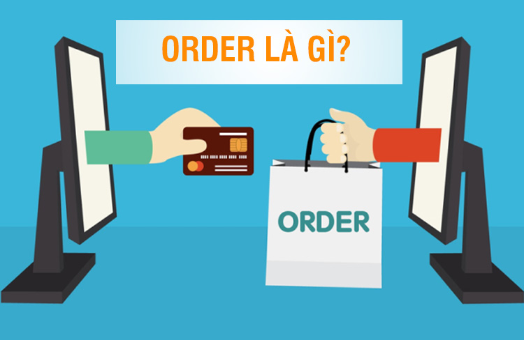 Hàng order là gì? Bán hàng order lấy hàng ở đâu?