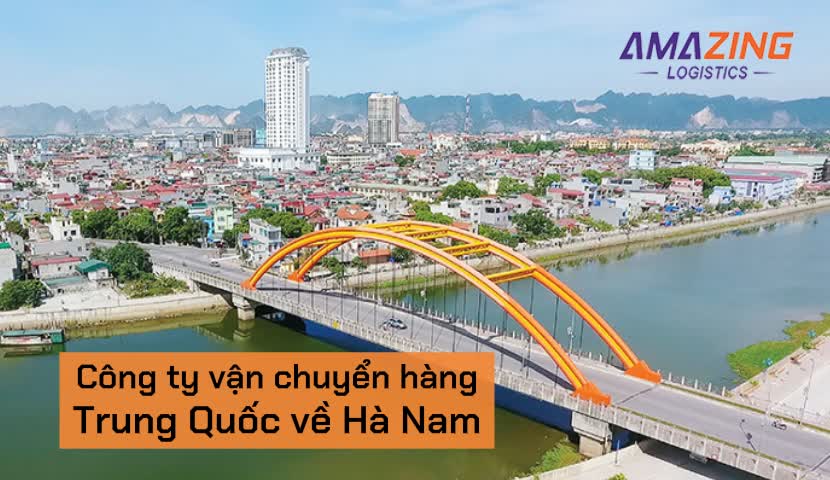 Công ty vận chuyển hàng Trung Quốc về Hà Nam giá rẻ uy tín