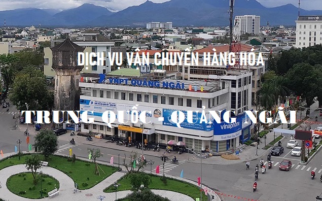 Dịch vụ chuyển hàng Trung Quốc về Quảng Ngãi uy tín