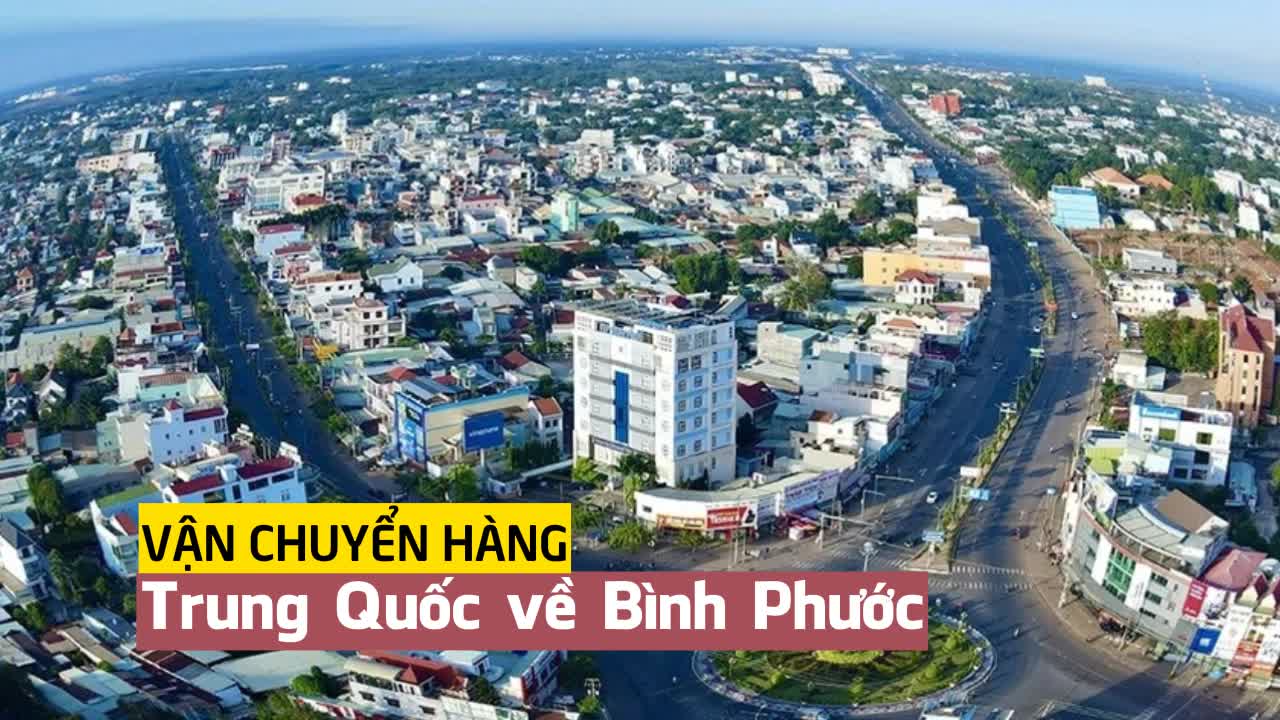 Đơn vị vận chuyển hàng Trung Quốc về Bình Phước