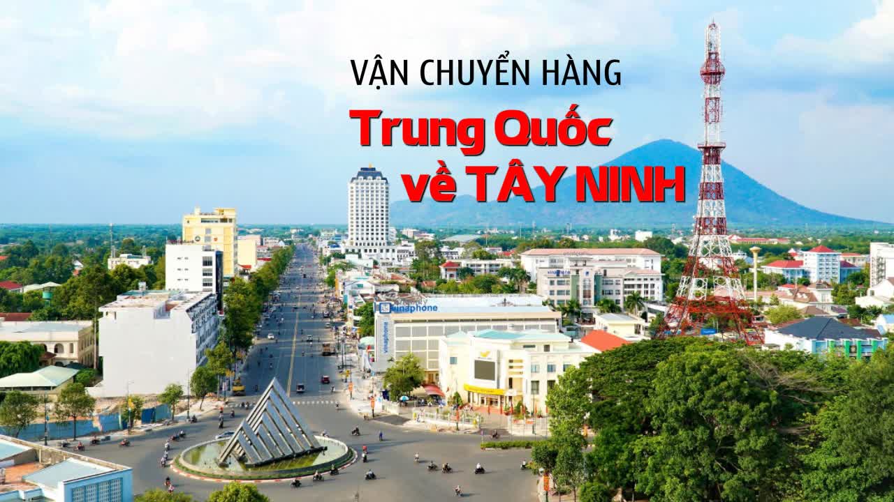 Kho vận chuyển hàng hóa Trung Quốc về Tây Ninh uy tín