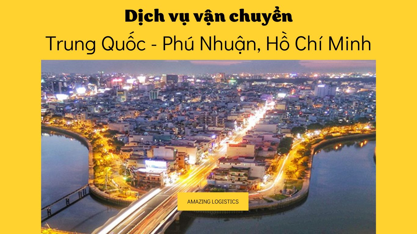 Dịch vụ vận chuyển hàng từ Trung QUốc về Phú Nhuận uy tín, chuyên nghiệp