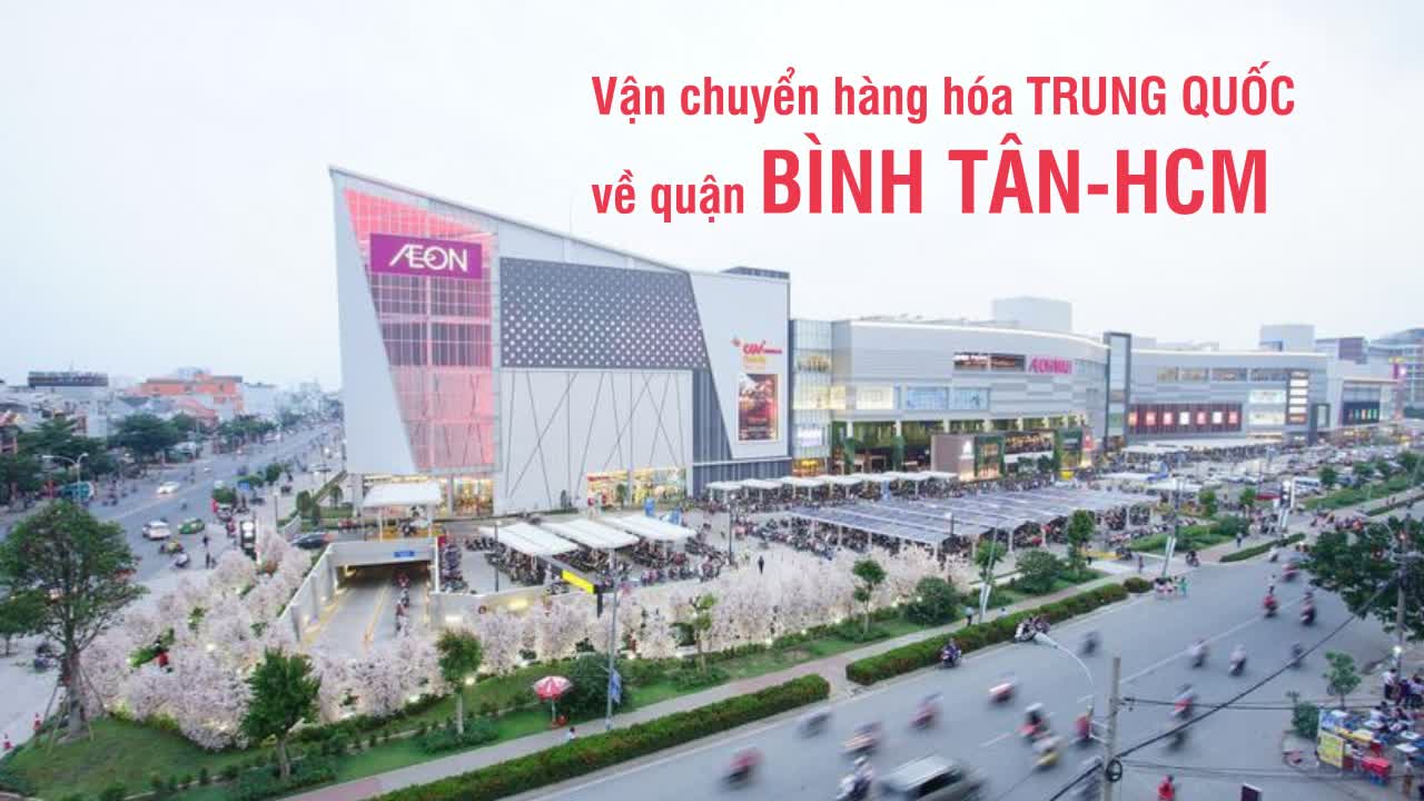 Ký gửi hàng từ Trung Quốc về quận Bình Tân TPHCM giá rẻ