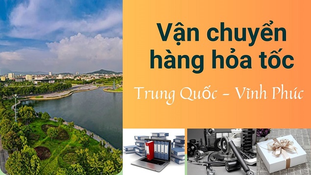 Vận chuyển hàng từ Trung Quốc về Vĩnh Phúc nhanh nhất 24h uy tín