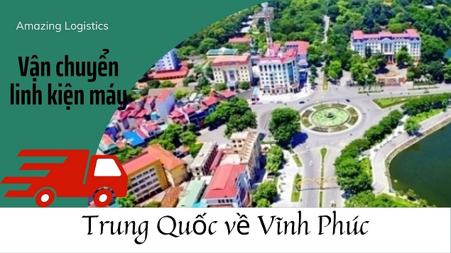 Vận chuyển linh kiện máy Trung Quốc về Vĩnh Phúc nhanh 24h