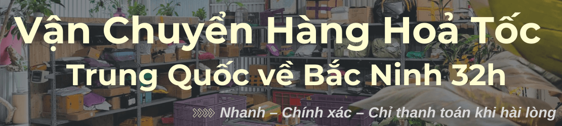 Vận chuyển hàng hỏa tốc Trung Quốc về Bắc Ninh nhanh nhất