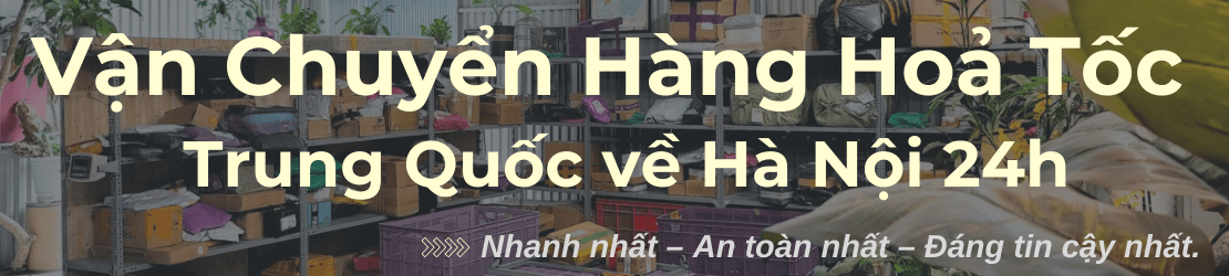 Vận chuyển hàng hỏa tốc Trung Quốc về Hà Nội nhanh 24h