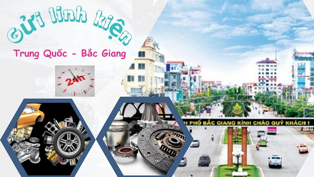 Gửi hỏa tốc linh kiện máy Trung Quốc về Bắc Giang nhanh 24h