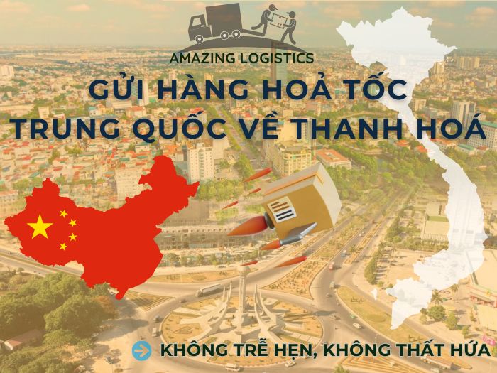 Dịch vụ vận chuyển hàng hoả tốc Trung Quốc về Thanh Hóa, tối ưu thời gian cho khách hàng