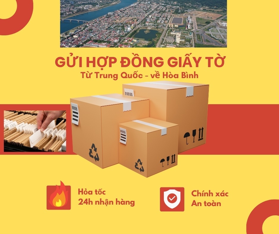 Gửi hợp đồng, giấy tờ Trung Quốc về Hòa Bình nhanh nhất 24h