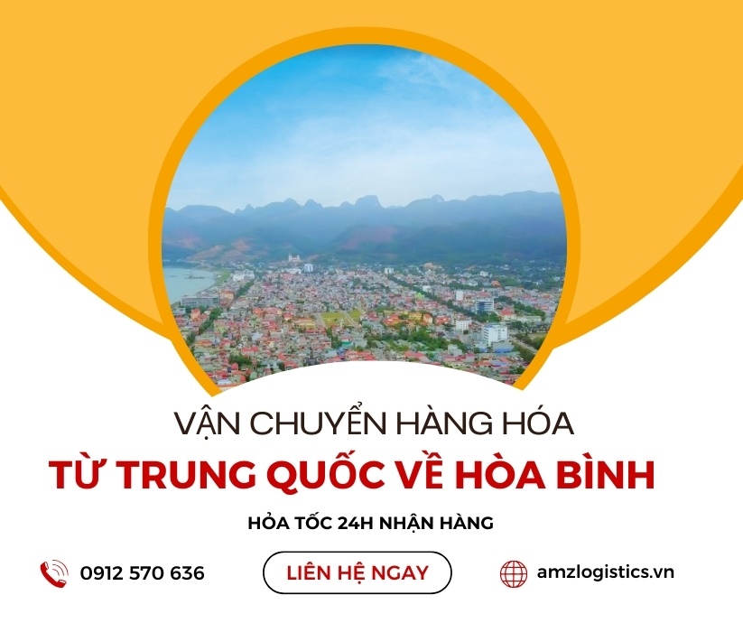 Vận chuyển hàng hóa từ Trung Quốc về Hòa Bình nhanh nhất