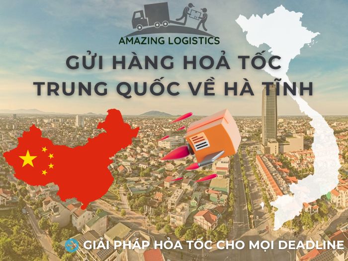 Vận chuyển hàng hoả tốc Trung Quốc về Hà Tĩnh, hỗ trợ đơn hàng gấp với chi phí hợp lý