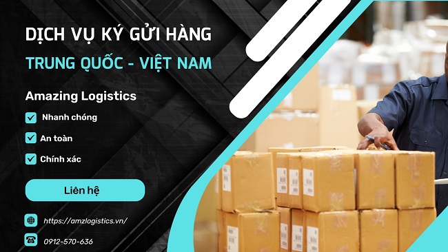 Amazing Logistics chuyên dịch vụ ký gửi hàng Trung Quốc về Việt Nam nhanh chóng giá tốt