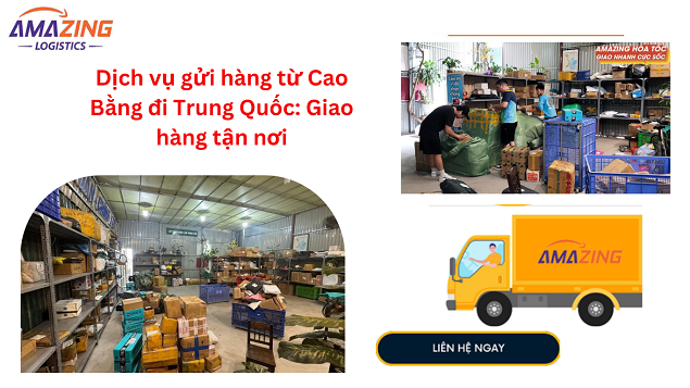 Dịch vụ gửi hàng đi Trung Quốc từ Cao Bằng giao nhận tận nơi