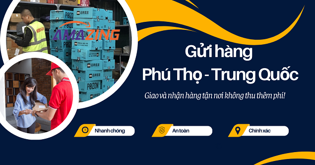 Gửi hàng đi Trung Quốc từ Phú Thọ trọn gói uy tín an toàn