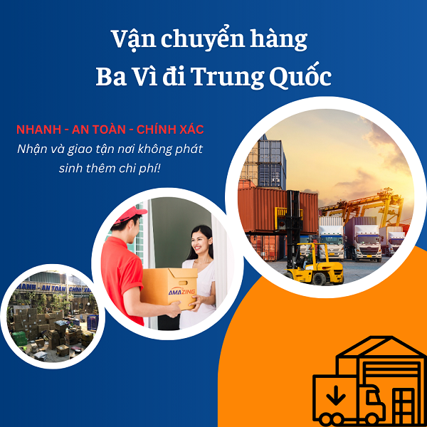 Vận chuyển hàng từ Ba Vì Hà Nội đi Trung Quốc an toàn uy tín