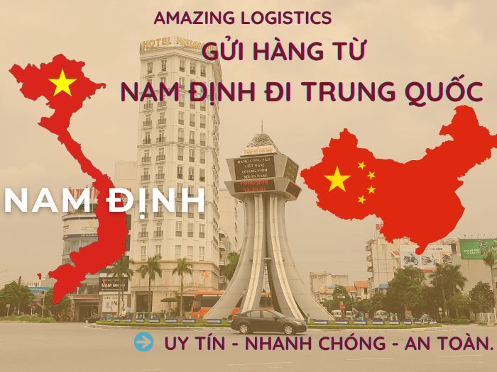 Amazing Logistics – gửi hàng từ Nam Định sang Trung Quốc đúng hẹn, hỗ trợ tận tâm
