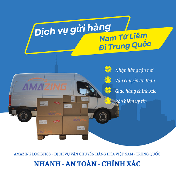 Gửi hàng đi Trung Quốc từ quận Nam Từ Liêm an toàn uy tín