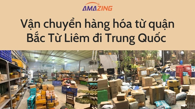 Vận chuyển hàng hóa từ quận Bắc Từ Liêm đi Trung Quốc uy tín