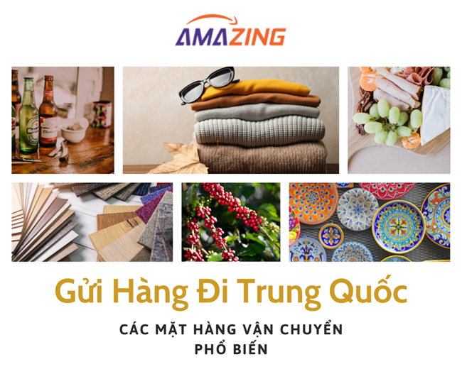 Các mặt hàng phổ biến Amazing nhận gửi đi Trung Quốc từ Kon Tum