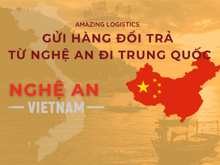 Dịch vụ đổi trả hàng từ Nghệ An đi Trung Quốc – Uy tín, rõ ràng, tận tâm xử lý từng đơn