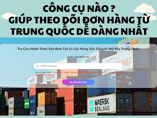 Công cụ theo dõi đơn hàng từ Trung Quốc dễ dàng nhất