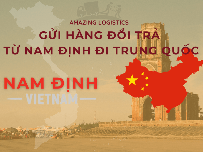 Amazing Logistics – Đổi trả hàng từ Nam Định sang Trung Quốc đúng hẹn, hỗ trợ tận tâm