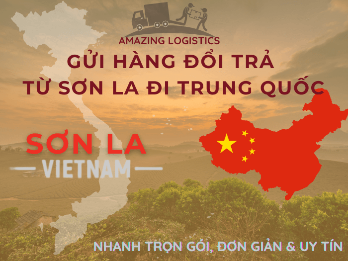 Dịch vụ đổi trả hàng từ Sơn La sang Trung Quốc – trọn gói, uy tín, dễ dàng theo dõi lộ trình và chi phí