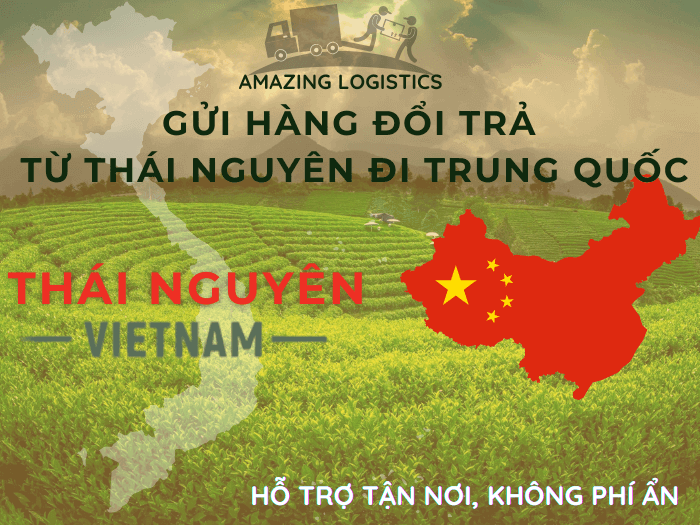 Dịch vụ đổi trả hàng từ Thái Nguyên sang Trung Quốc – hỗ trợ tận tâm, đảm bảo đúng hẹn và không phát sinh chi phí