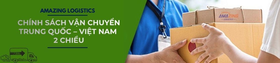 Chính sách vận chuyển Trung Quốc – Việt Nam 2 chiều